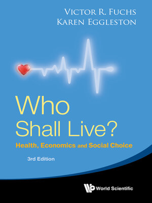cover image of Who Shall Live? Health, Economics and Social Choice ()
